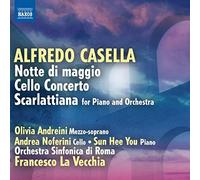 Alfredo Casella : Notte di maggio, Cello Concerto, Scarlattiana