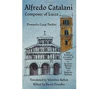 Alfredo Catalani: Composer Of Lucca