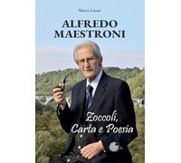 Alfredo Maestroni. Zoccoli, carta e poesia