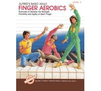 Alfred's Basic Adult Piano Course: Finger Aerobics Book 1 (Alfred's Basic Adult Piano Course)