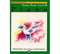 Alfred's Basic Piano Course, Hymn Book 1B, Alfred's Basic Piano Library Series Amanda Vick Lethco, Morton Manus, Willard Palmer (Auteur)