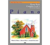 AlfredS Basic Piano Library Hymn Book 1 Complete by Willard A Palmer & Morton Manus & Amanda Vick Lethco Amanda Lethco, Morton Manus, Willard Palmer (Auteur)