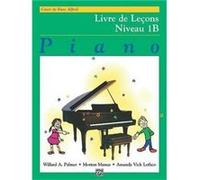 AlfredS Basic Piano Library Lesson 1b Frans by Willard Palmer & Morton Manus & Amanda Vick Lethco Amanda Vick Letcho, Morton Manus, Willard Palmer (Auteur)