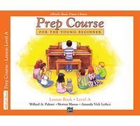 Alfreds Basic Piano Prep Course Lesson Book Bk a For the Young Beginner by Willard A Palmer & Morton Manus & Amanda Vick Lethco Lethco, Morton Manus, Willard Palmer (Auteur)