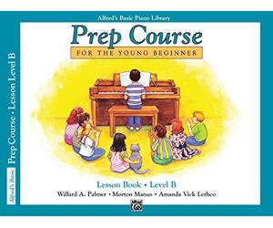 Alfred's Basic Piano Library: Prep Course Lesson Book Level B