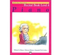 AlfredS Basic Piano Library Recital 4 by Amanda Vick Lethco Amanda Lethco, Morton Manus, Willard Palmer (Auteur)