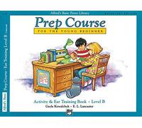 Alfred's Basic Piano Prep Course Activity & Ear Training Level B (Alfred's Basic Piano Library) by Kowalchyk, Gayle, Lancaster, E. L. (1995) Paperback