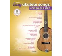 Alfred's Easy Ukulele Songs: Standards & Jazz: 50 Classics from the Great American Songbook