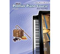 Alfred's Premier Piano Course: Jazz, Rags & Blues: All New Original Music
