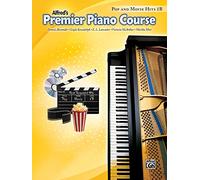 Alfreds Premier Piano Course: Pop and Movie Hits Book 1b