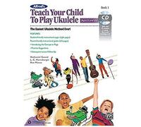 Alfred's Teach Your Child To Play Ukulele, Bk 1
