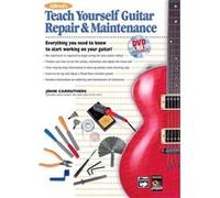 AlfredS Teach Yourself Guitar RepairampMaintenance by John Carruthers John Carruthers (Auteur)