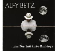 Alfy Betz - Alfy Betz with The Salt Lake Bad Boys