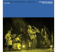 ALG Trio (Gilad Atzmon, Piotr Lemanczyk & Adam Golicki) - Between The Vistula And The Hudson
