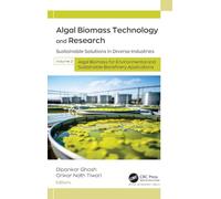 Algal Biomass Technology and Research: Sustainable Solutions in Diverse Industries, Algal Biomass for Environmental and Sustainable Biorefinery Applications (2)