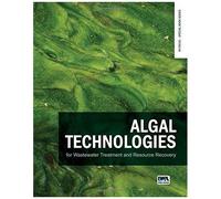 Algal Technologies For Wastewater Treatment And Resource Recovery (In Focus - Special Book Series)