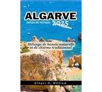 Algarve Guide de voyage 2025: Mélange de beauté naturelle et de charme traditionnel