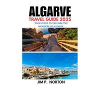ALGARVE TRAVEL GUIDE 2025