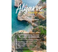Algarve Unravelled: The Algarve Through Local Eyes: An Algarve Travel Guide By David Gorlitz