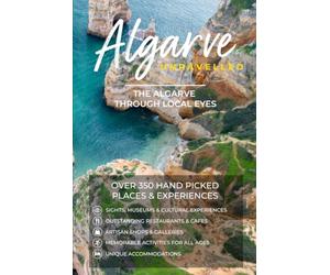 Algarve Unravelled: The Algarve Through Local Eyes: An Algarve Travel Guide By David Gorlitz