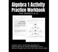 Algebra 1 Activity Practice Workbook for Grades 8-9: Linear, Multi-Step and Quadratic Equations with Word Problems, Math Escape Rooms With Step-by-Step Solutions