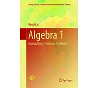 Algebra 1: Groups, Rings, Fields and Arithmetic