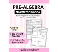 Algebra 1 Summer Readiness Workbook | Pre-Algebra Skills Review with Guided Notes, Practice & Exit Tickets | Back to School, Summer School, Homeschool Math