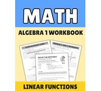 Algebra 1 Workbook Linear Functions: Slope, Intercepts, Writing & Graphing Linear Equations, and Real-World Applications
