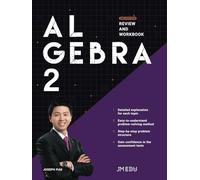ALGEBRA 2 REVIEW AND WORKBOOK: Detailed explanation for each topic, Easy-to-understand problem-solving method, Step-by-step problem, Gain confidence in the assessment tests