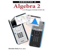 Algebra 2 with TI-nspire CX II & CX II CAS: Semester 2