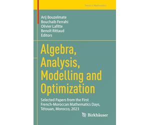 Algebra, Analysis, Modelling and Optimization: Selected Papers from the First French-Moroccan Mathematics Days, Tétouan, Morocco, 2023
