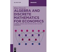 Algebra and Discrete Mathematics for Economics: Numbers, Graphs and Matrices in Input-Output Economics