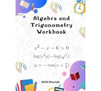 Algebra and Trigonometry Workbook: A Complete Practice book for High School and College Students
