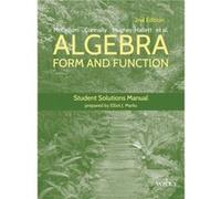 Algebra Form and Function 2e Student Solutions Manual by Eric Wellesley College Connally Eric Wellesley College Connally (Auteur)