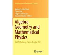 Algebra, Geometry And Mathematical Physics
