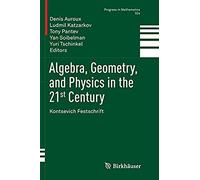Algebra, Geometry, And Physics In The 21st Century
