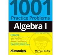 Algebra I 1001 Practice Problems For Dummies Free Online Practice by Sterling & Mary Jane Bradley University & Peoria & IL Sterling Mary Jane Bradley University Peoria IL (Auteur)