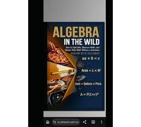 Algebra in the Wild: How to Split Bills, Measure Walls, and Master Daily Math Without a Calculator