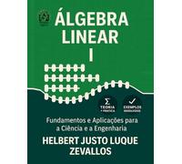 Álgebra Linear I: Fundamentos e Aplicações para a Ciência e a Engenharia