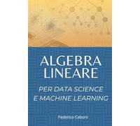 Algebra Lineare per Data Science e Machine Learning
