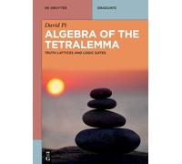 Algebra of the Tetralemma: Truth Lattices and Logic Gates