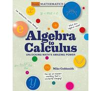 Algebra to Calculus: Unlocking Math's Amazing Power