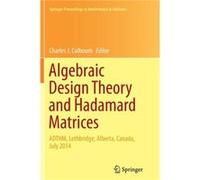 Algebraic Design Theory and Hadamard Matrices - Springer International Publishing AG - Springer International Publishing AG - Livre en Anglais - Paperback Springer International Publishing AGSpringer 