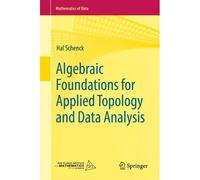 Algebraic Foundations For Applied Topology And Data Analysis