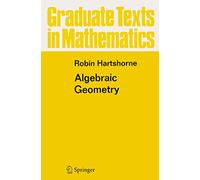 Robin Hartshorne – Algebraic Geometry