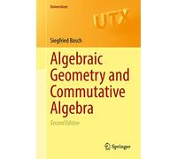 Algebraic Geometry and Commutative Algebra