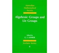 Algebraic Groups and Lie Groups, Australian Mathematical Society Lecture Series