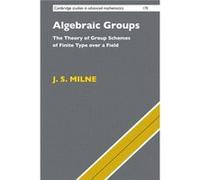 Algebraic Groups by Milne & J. S. University of Michigan & Ann Arbor Milne J. S. University of Michigan Ann Arbor (Auteur)
