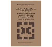 Algebraic Integrability Of Nonlinear Dynamical Systems On Manifolds