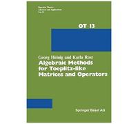 Algebraic Methods For Toeplitz-Like Matrices And Operators